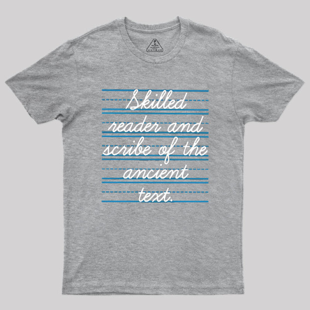 Skilled Reader And Scribe Of The Ancient Text Geek T-Shirt