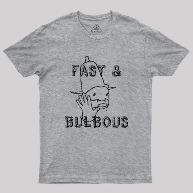 Fast & Bulbous Geek T-Shirt