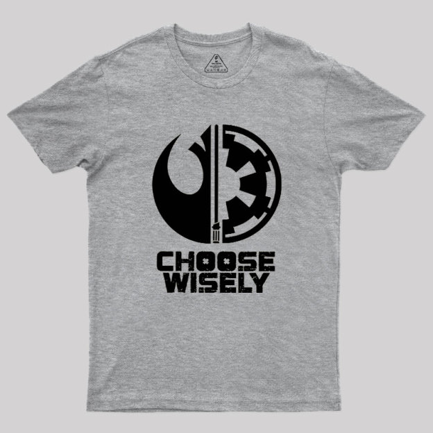 Choose Wisely Geek T-Shirt