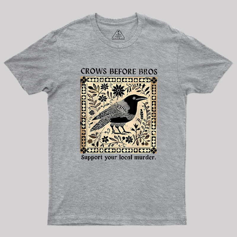 Crows Before Bros Geek T-Shirt