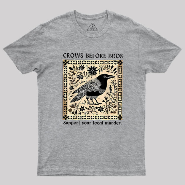 Crows Before Bros Geek T-Shirt