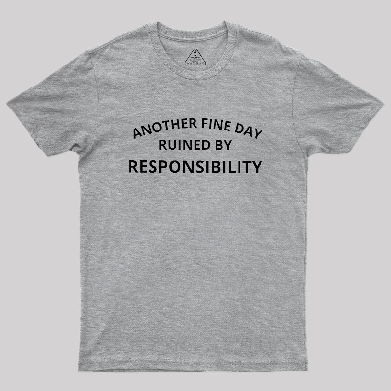 Another Fine Day Geek T-Shirt