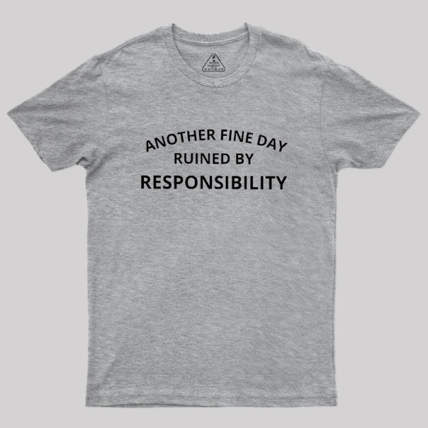 Another Fine Day Geek T-Shirt