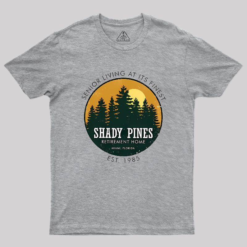 Shady Pines Retirement Home Geek T-Shirt