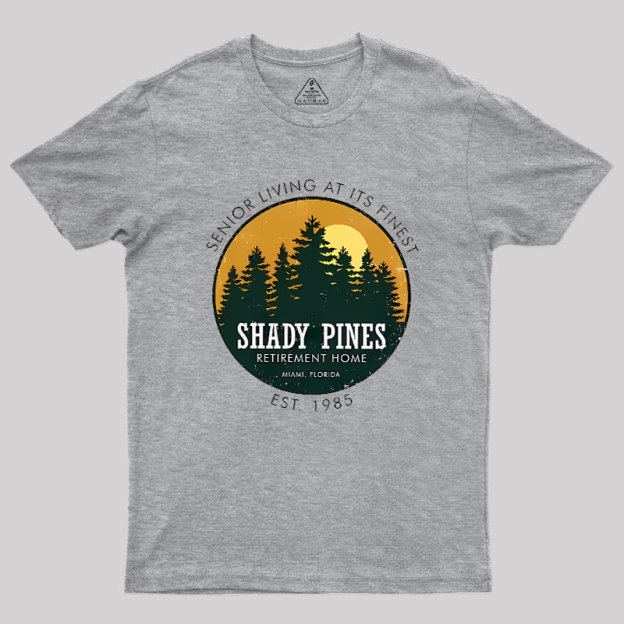 Shady Pines Retirement Home Geek T-Shirt
