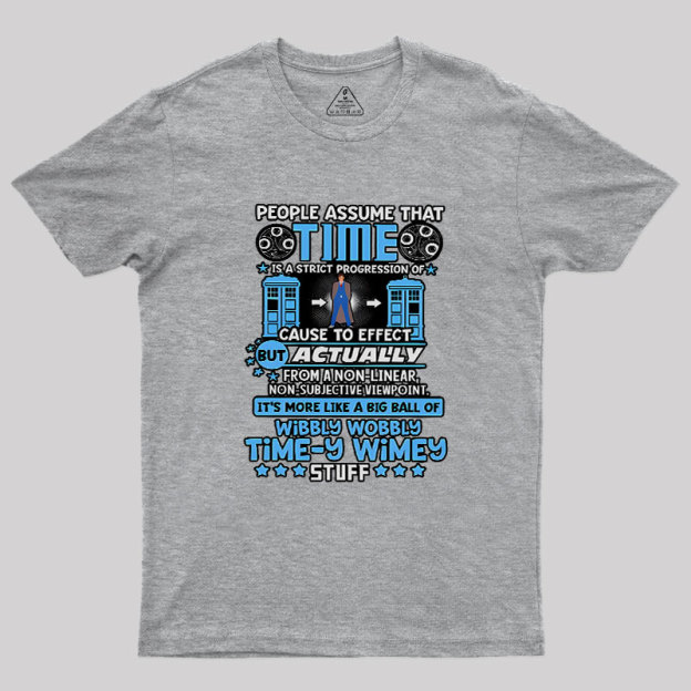 Wibbly Wobbly Timey Wimey Stuff Geek T-Shirt