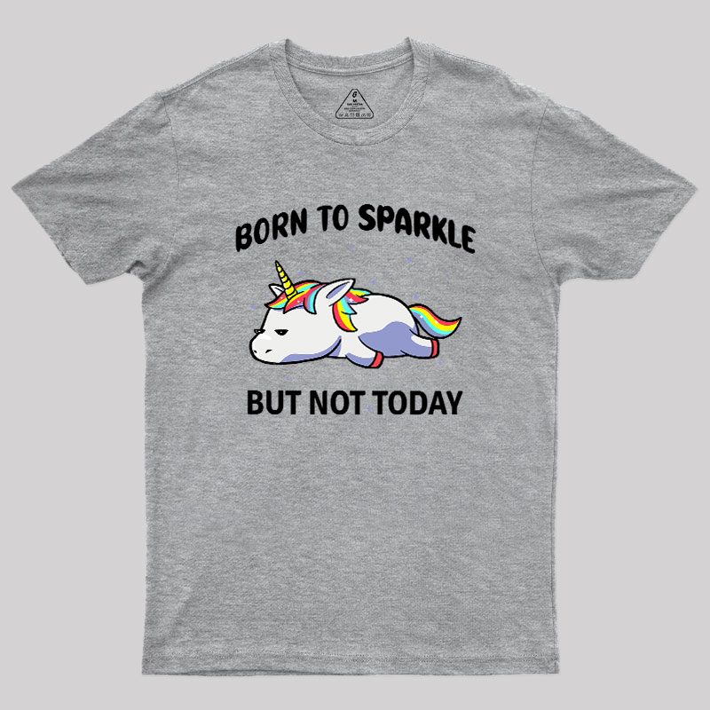 Born To Sparkle Geek T-Shirt