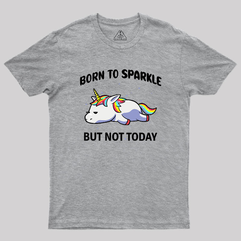 Born To Sparkle Geek T-Shirt