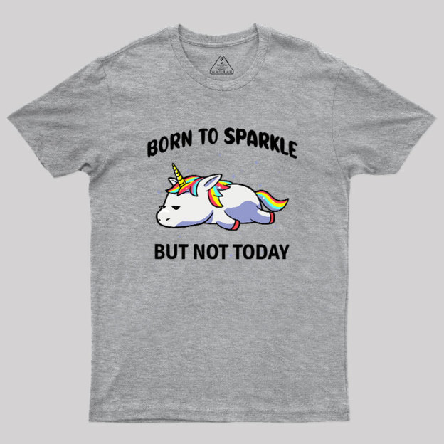 Born To Sparkle Geek T-Shirt