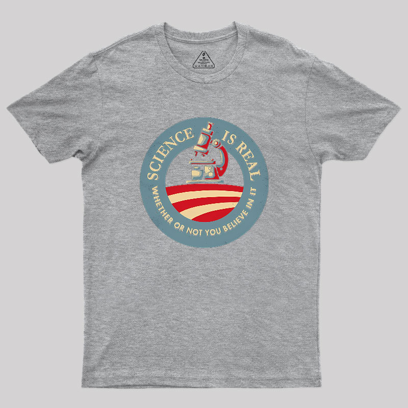 Science Is Real Geek T-Shirt