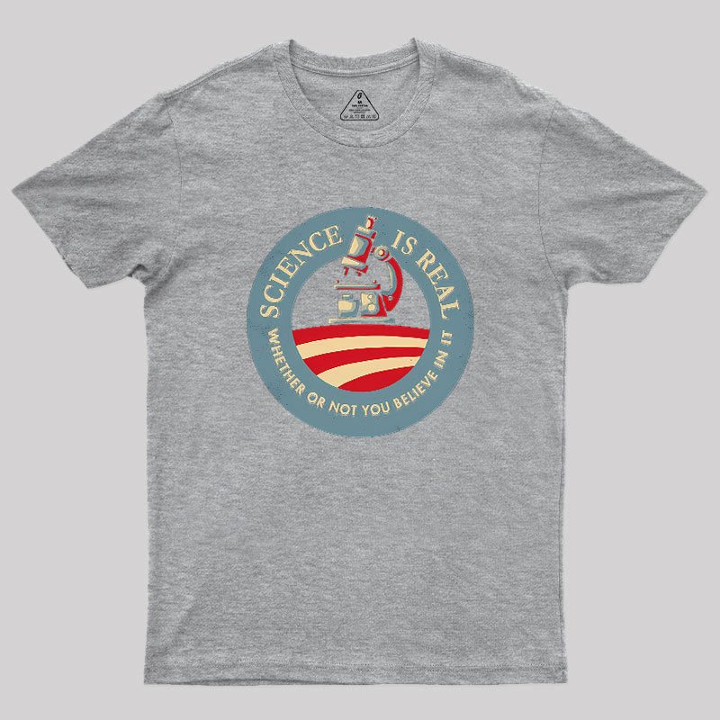 Science Is Real Geek T-Shirt