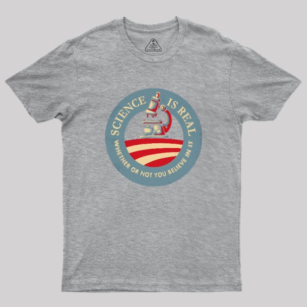 Science Is Real Geek T-Shirt