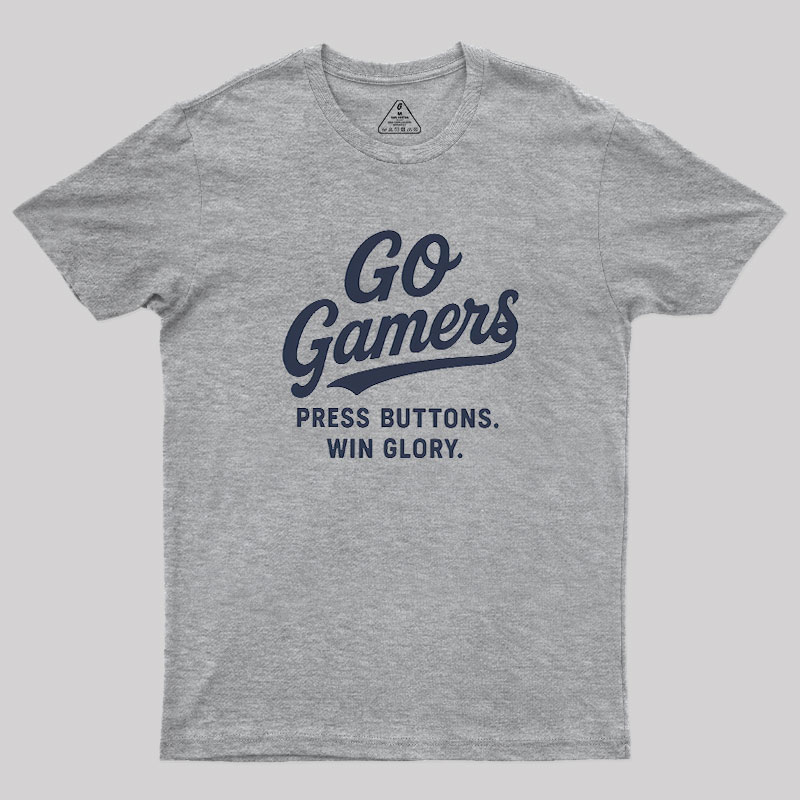 Press Buttons Win Glory Geek T-Shirt