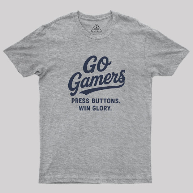 Press Buttons Win Glory Geek T-Shirt