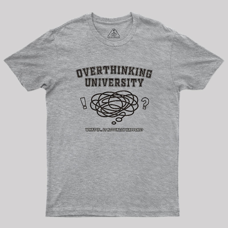 Overthinking University Geek T-Shirt