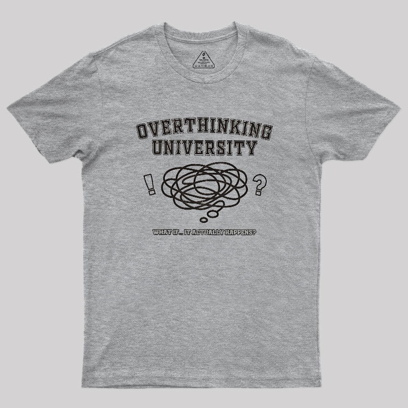 Overthinking University Geek T-Shirt