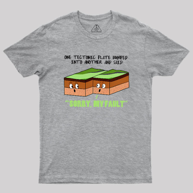 Sorry My Fault Geography Geek T-Shirt