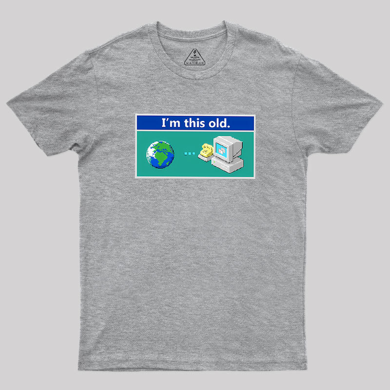 As Old As Dial Up Internet Geek T-Shirt