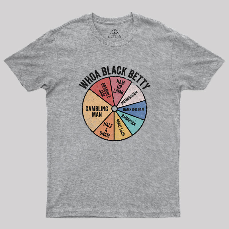 Whoa Black Betty Geek T-Shirt
