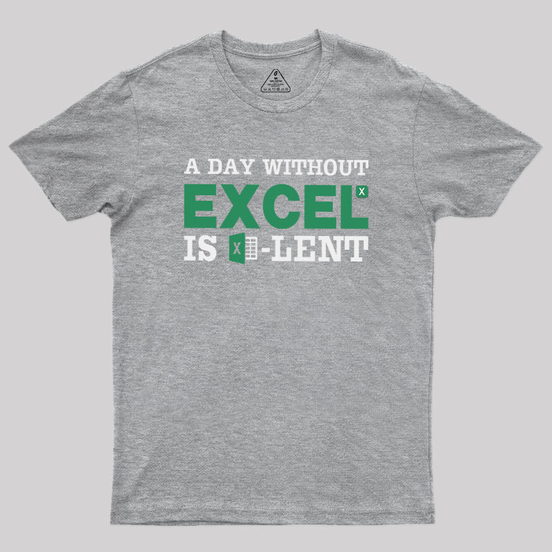 A Day Without Excel Geek T-Shirt