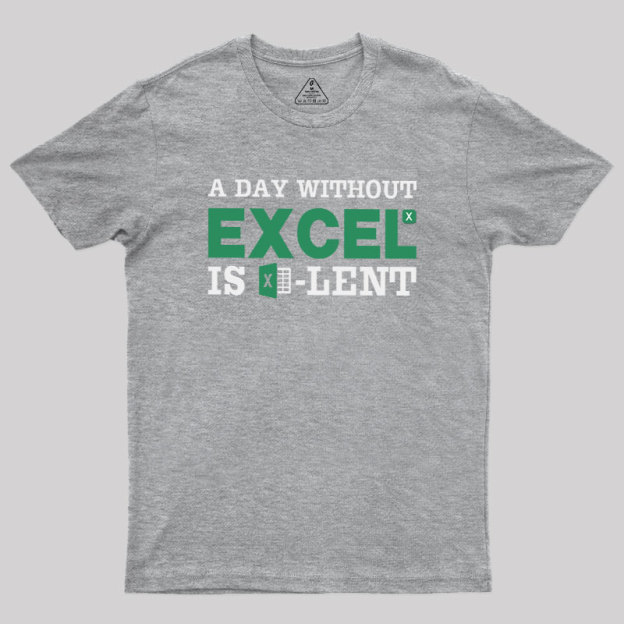 A Day Without Excel Geek T-Shirt