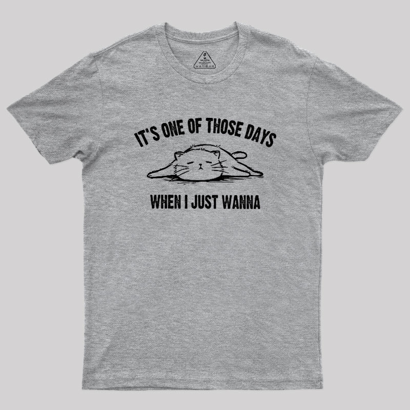 Those Days Geek T-Shirt