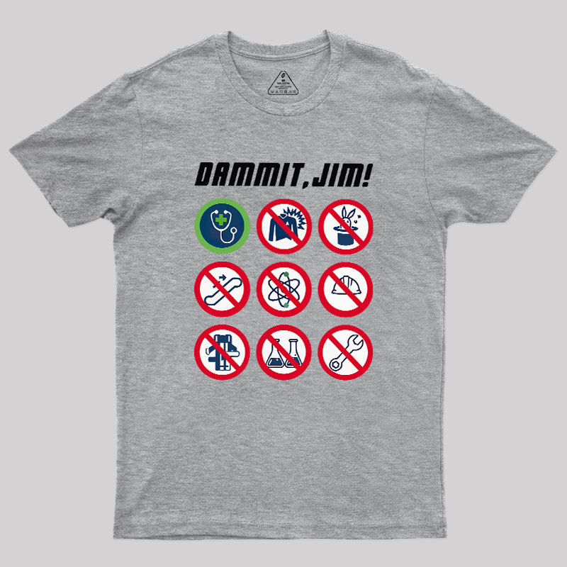 Dammit, Jim Geek T-Shirt