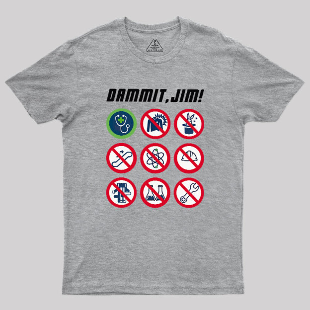 Dammit, Jim Geek T-Shirt