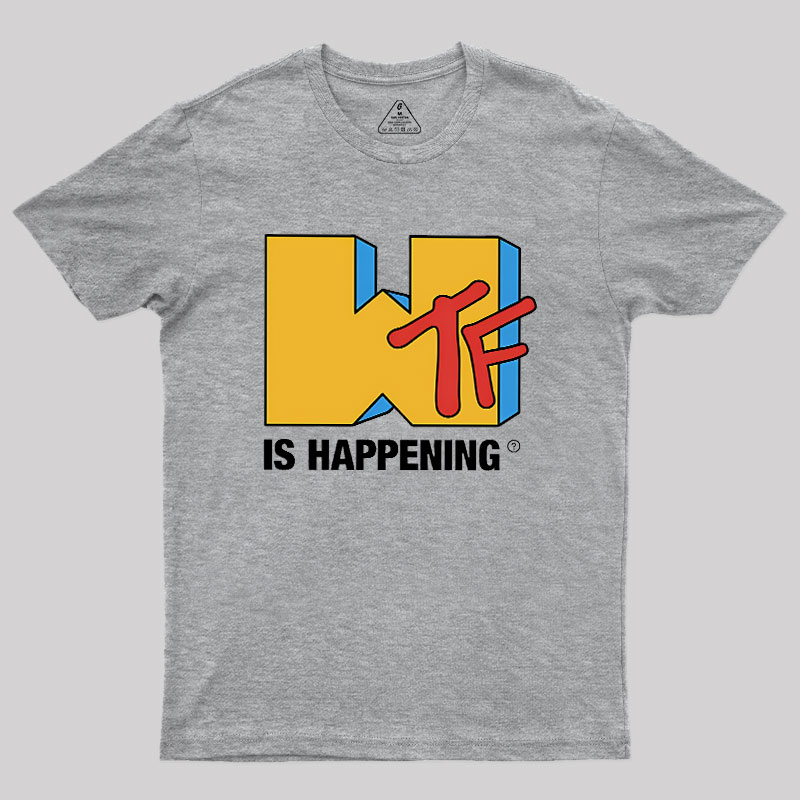 IS Happening Geek T-Shirt