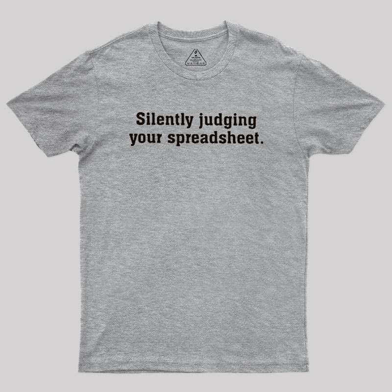 Silently Juding Your Spreadsheet Geek T-Shirt