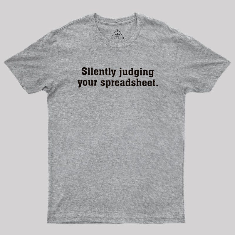 Silently Juding Your Spreadsheet Geek T-Shirt