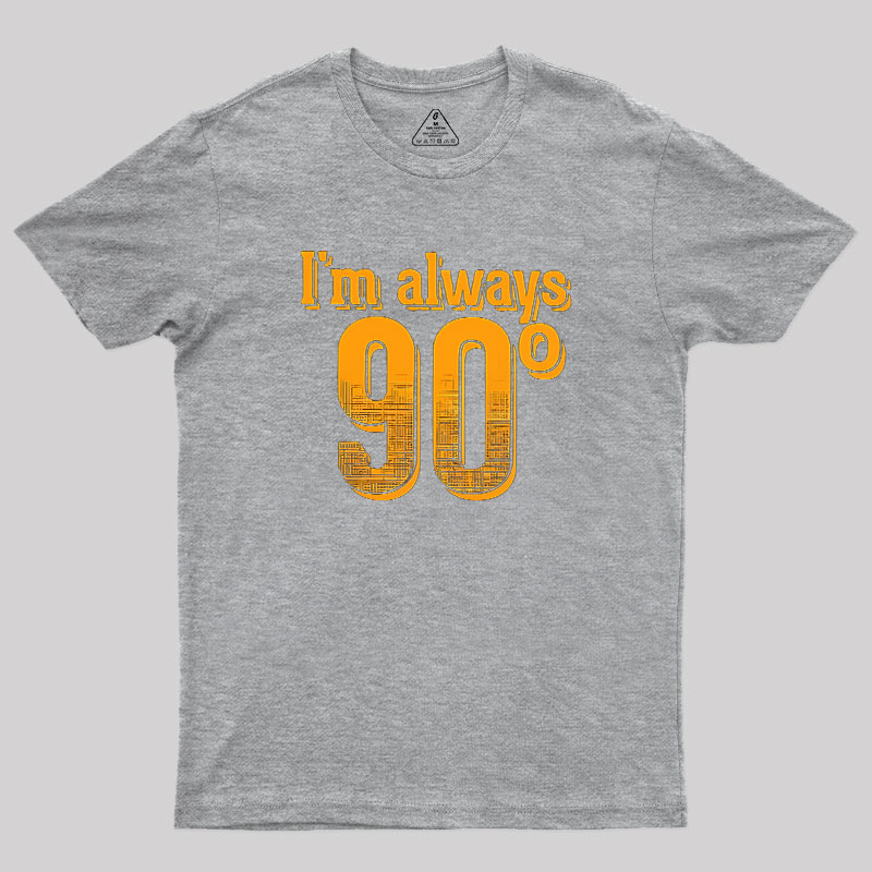 I'm Always Right Math Geek T-Shirt