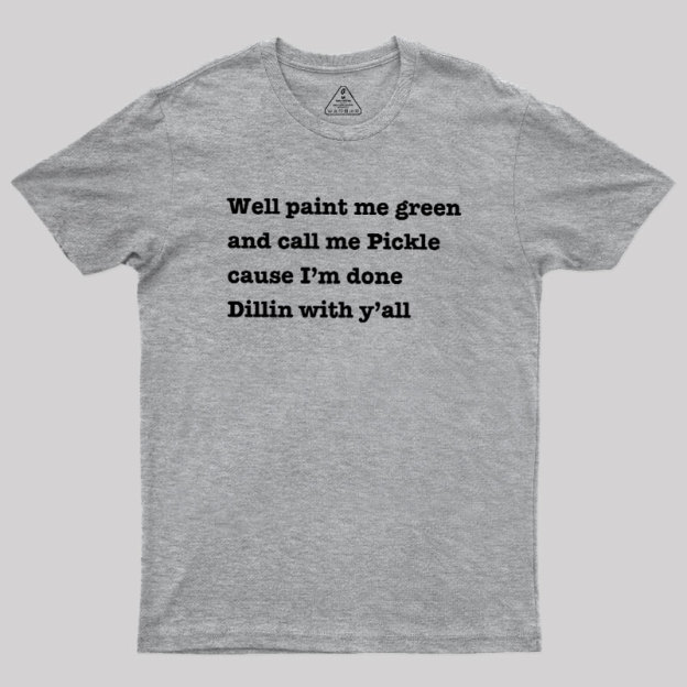 Dill With You Geek T-Shirt