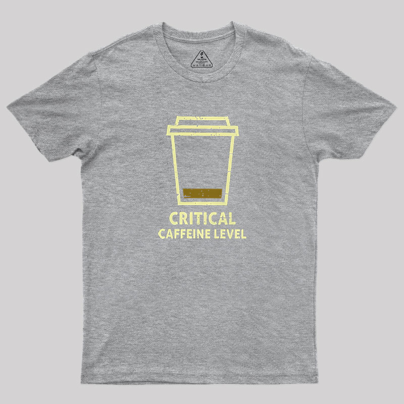 Critical Caffeine Level Geek T-Shirt