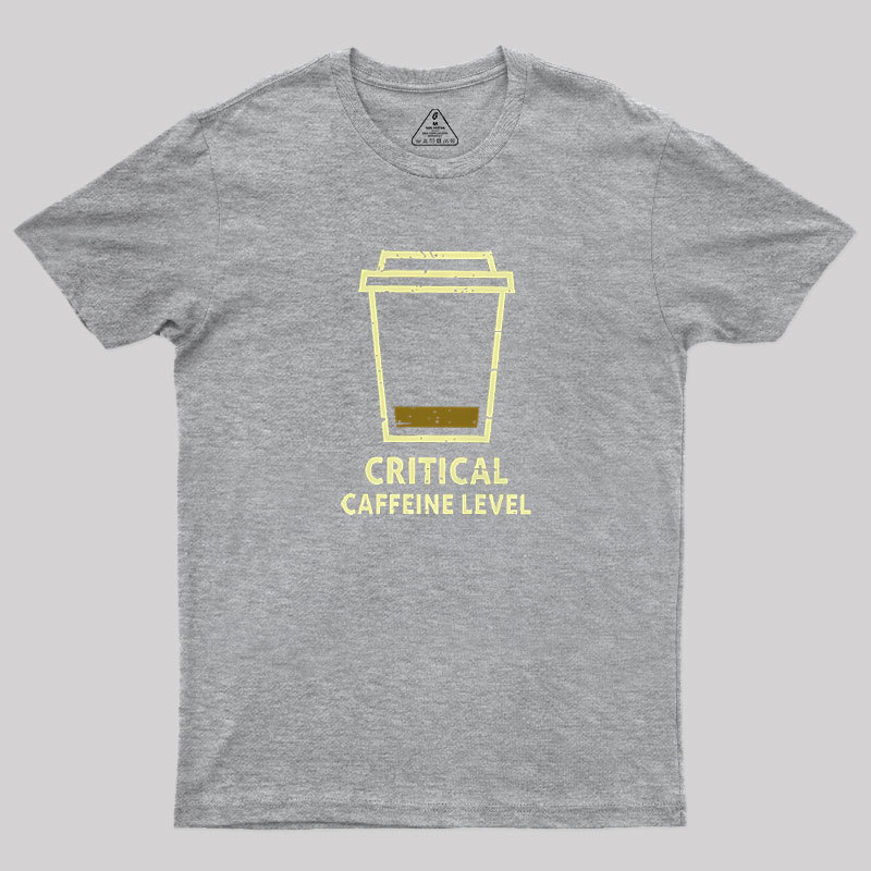 Critical Caffeine Level Geek T-Shirt