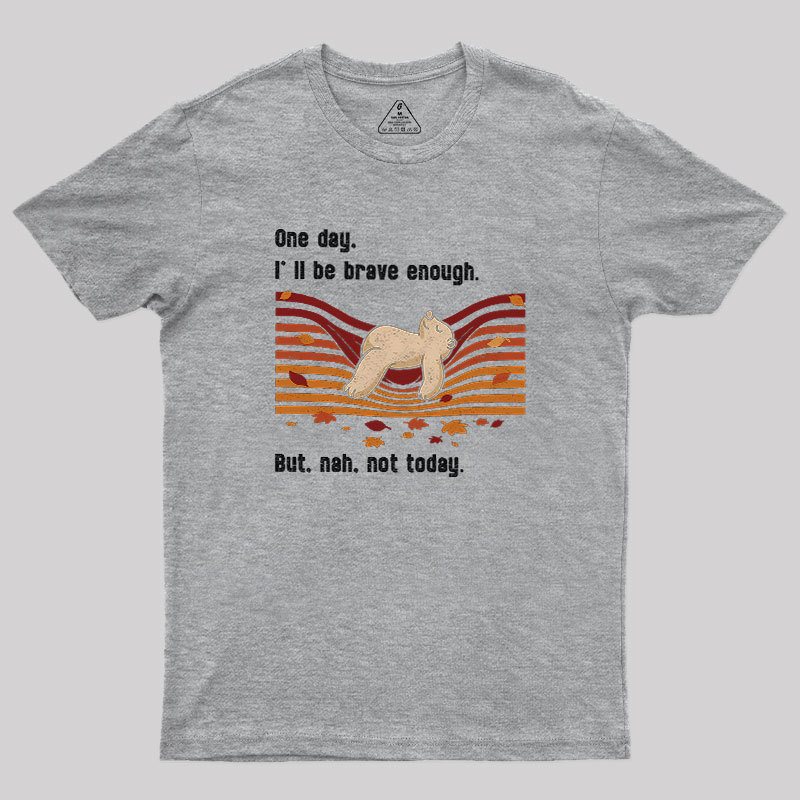 Not Today Geek T-Shirt