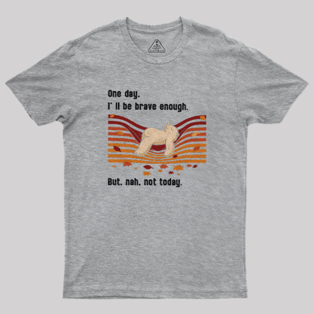 Not Today Geek T-Shirt