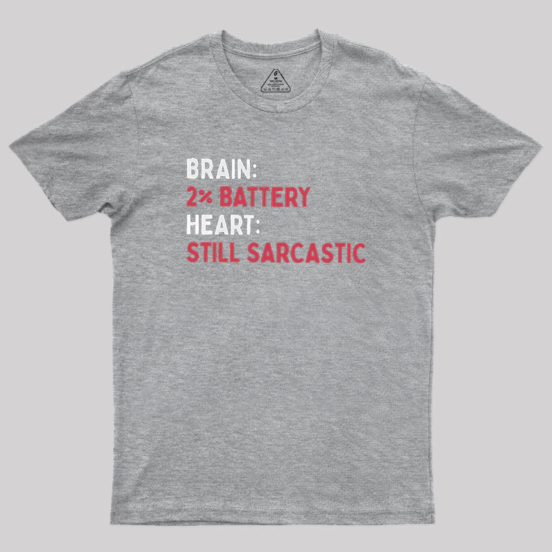 Still Sarcastic Geek T-Shirt