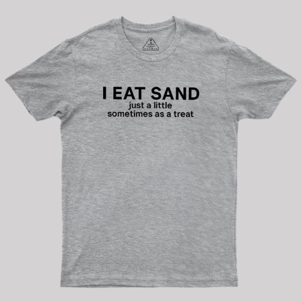 I Eat Sand Geek T-Shirt