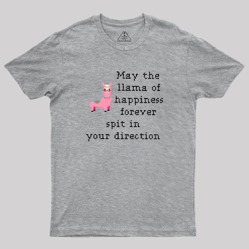 May The Llama Of Happiness Spit In Your Direction Geek T-Shirt