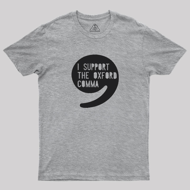 I Support the Oxford Comma Geek T-Shirt
