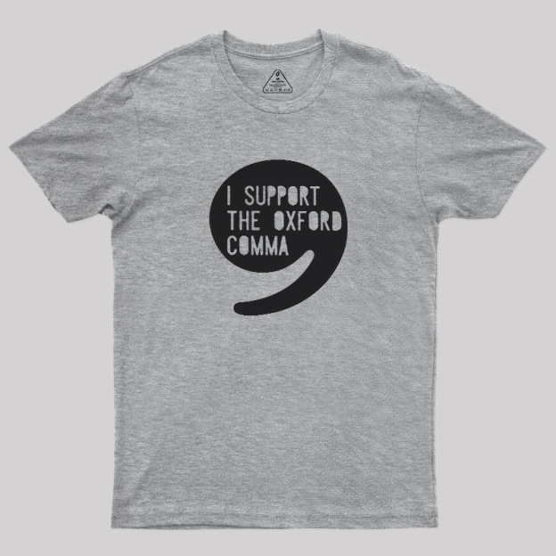 I Support the Oxford Comma Geek T-Shirt
