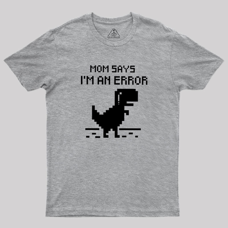 Mom Says Geek T-Shirt