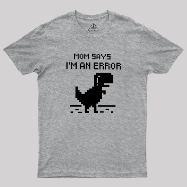 Mom Says Geek T-Shirt