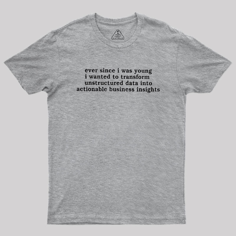 Ever Since I Was Young Geek T-Shirt