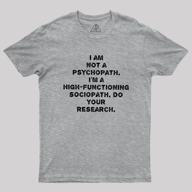 I'm Not A Psychopath Geek T-Shirt