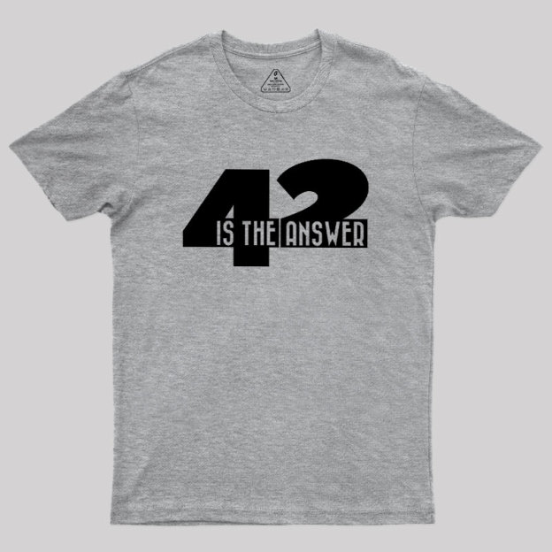 42 Is The Answer Geek T-Shirt