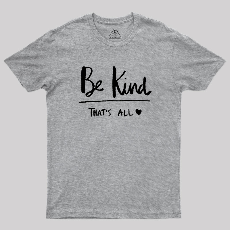 Kindness Matters Geek T-Shirt