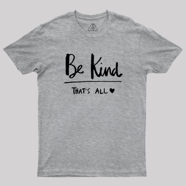 Kindness Matters Geek T-Shirt