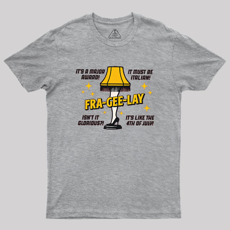 Fra-Gee-Lay Geek T-Shirt